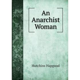 

Книга An Anarchist Woman