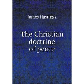 

Книга The Christian doctrine of peace