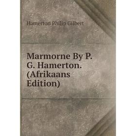 

Книга Marmorne By PG Hamerton (Afrikaans Edition)