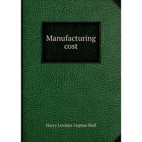 

Книга Manufacturing cost