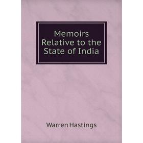 

Книга Memoirs Relative to the State of India
