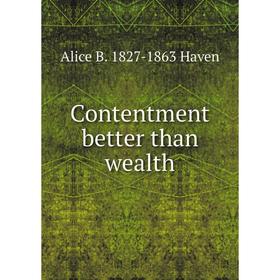 

Книга Contentment better than wealth