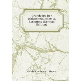 

Книга Grundzüge Der Wahrscheinlichkeits. Rechnung (German Edition)