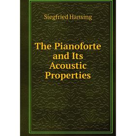 

Книга The Pianoforte and Its Acoustic Properties