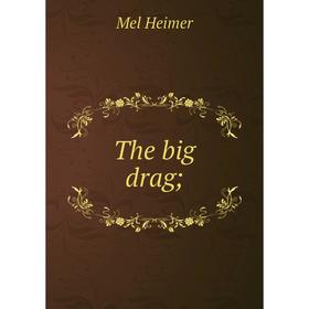 

Книга The big drag