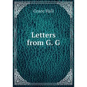 

Книга Letters from G G