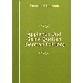 

Книга Appianus Und Seine Quellen (German Edition)