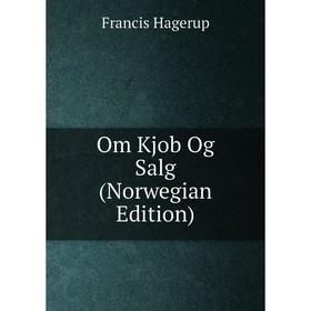 

Книга Om Kjob Og Salg (Norwegian Edition)