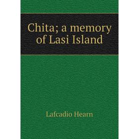 

Книга Chita; a memory of Lasi Island