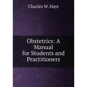 

Книга Obstetrics: A Manual for Students and Practitioners