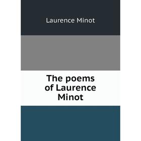 

Книга The poems of Laurence Minot