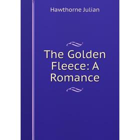 

Книга The Golden Fleece: A Romance