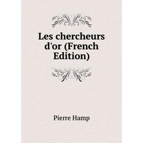 

Книга Les chercheurs d'or