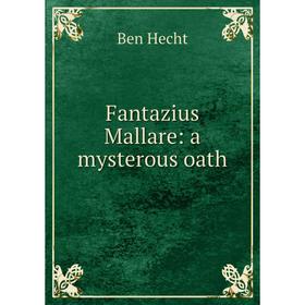 

Книга Fantazius Mallare: a mysterous oath