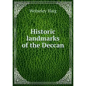 

Книга Historic landmarks of the Deccan