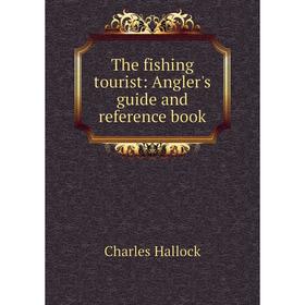 

Книга The fishing tourist: Angler's guide and reference book