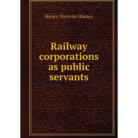 

Книга Railway corporations as public servants