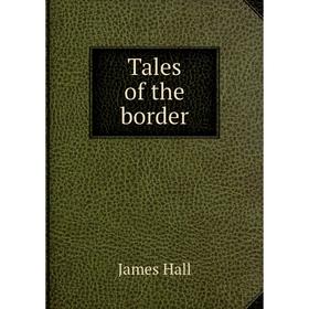 

Книга Tales of the border