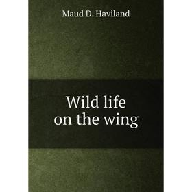 

Книга Wild life on the wing