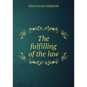 

Книга The fulfilling of the law