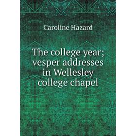 

Книга The college year; vesper addresses in Wellesley college chapel