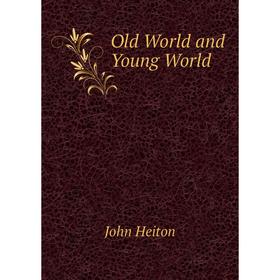 

Книга Old World and Young World