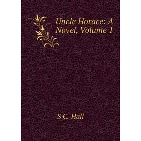 

Книга Uncle Horace: A Novel, Volume 1