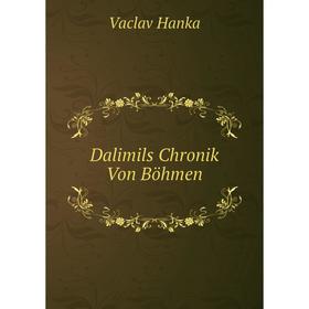 

Книга Dalimils Chronik Von Böhmen