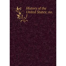 

Книга History of the United States: no. I