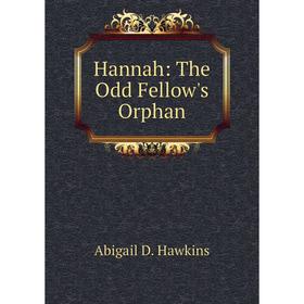 

Книга Hannah: The Odd Fellow's Orphan