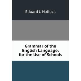 

Книга Grammar of the English Language; for the Use of Schools
