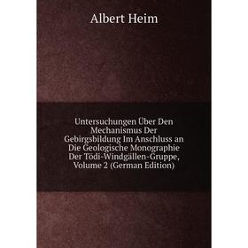 

Книга Untersuchungen Über Den Mechanismus Der Gebirgsbildung Im Anschluss an Die Geologische Monographie Der Tödi-Windgällen-Gruppe, Volume 2 (German