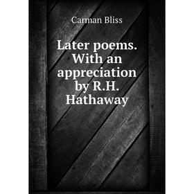 

Книга Later poems With an appreciation by RH Hathaway