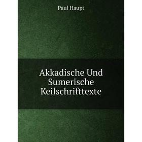 

Книга Akkadische Und Sumerische Keilschrifttexte