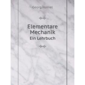 

Книга Elementare Mechanik. Ein Lehrbuch