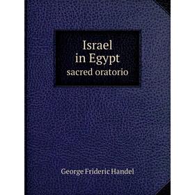 

Книга Israel in Egypt. sacred oratorio