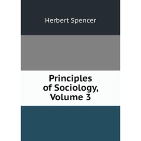 

Книга Principles of Sociology, Volume 3