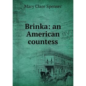 

Книга Brinka: an American countess