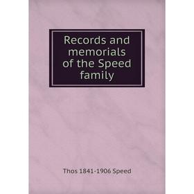

Книга Records and memorials of the Speed family