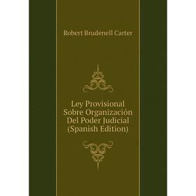 

Книга Ley Provisional Sobre Organización Del Poder Judicial