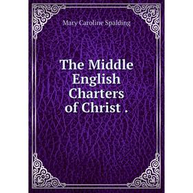 

Книга The Middle English Charters of Christ.
