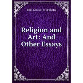 

Книга Religion and Art: And Other Essays