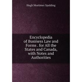 

Книга Encyclopedia of Business Law and Forms. for All the States and Canada, with Notes and Authorities