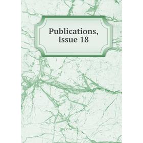 

Книга Publications, Issue 18