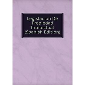 

Книга Legislacion De Propiedad Intelectual
