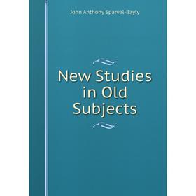 

Книга New Studies in Old Subjects