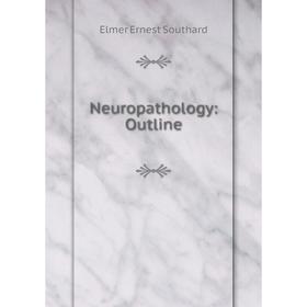 

Книга Neuropathology: Outline