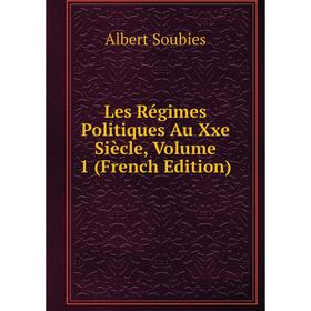 

Книга Les Régimes Politiques Au Xxe Siècle, Volume 1