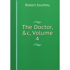

Книга The Doctor, &c, Volume 4