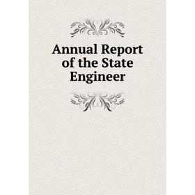 

Книга Annual Report of the State Engineer